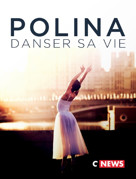 CNEWS - Polina : danser sa vie