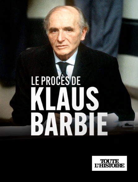 Toute l'Histoire - Le procès de Klaus Barbie