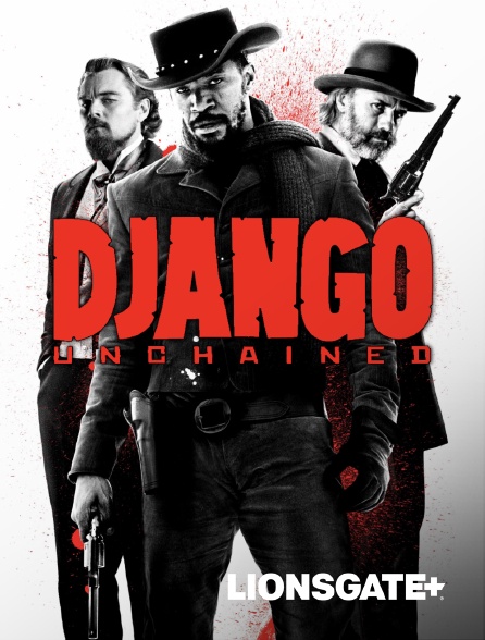 LIONSGATE+ - Django Unchained