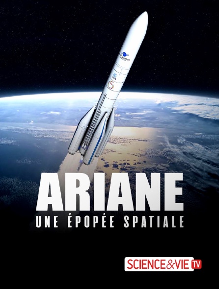 Science et Vie TV - Ariane, une épopée spatiale