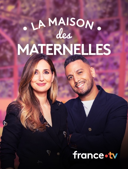 france.tv - La maison des Maternelles en replay
