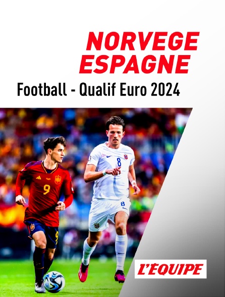 L'Equipe - Football - Qualifications à l'Euro 2024 : Norvège / Espagne