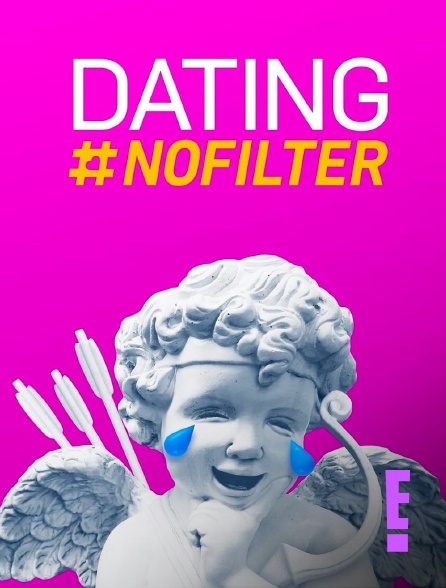 E! - Dating #NoFilter