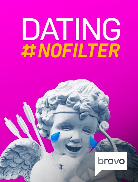 Bravo - Dating #NoFilter