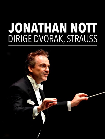 Jonathan Nott dirige Dvorák, Strauss