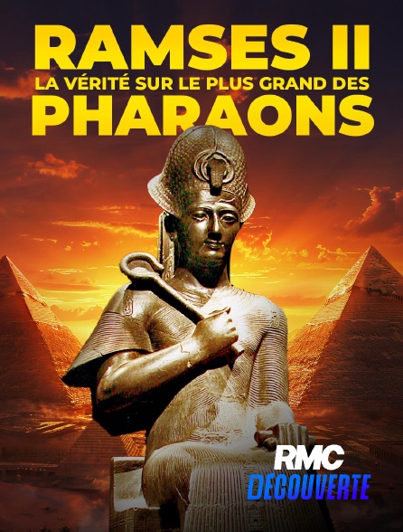 RMC Découverte - Ramsès II : la vérité sur le plus grand des pharaons en replay