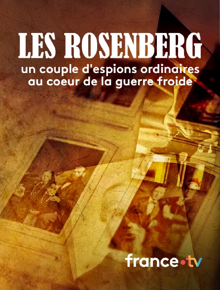 france.tv - Les Rosenberg, un couple d'espions ordinaires au coeur de la guerre froide en replay
