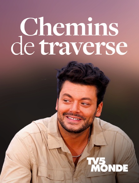TV5MONDE - Chemins de traverse