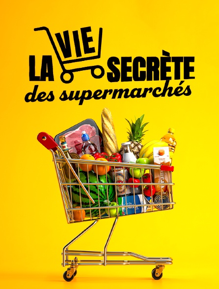 La vie secrète des supermarchés