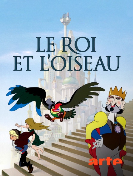 Arte - Le roi et l'oiseau