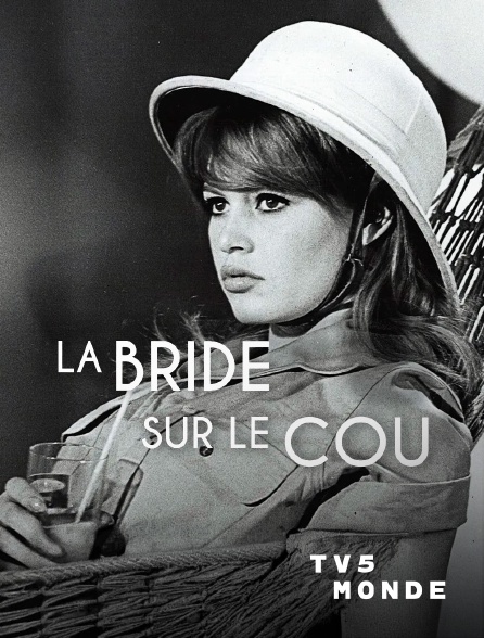 TV5MONDE - La bride sur le cou