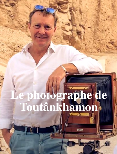 Le photographe de Toutânkhamon