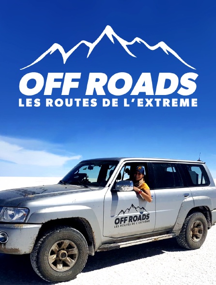Off Roads, les routes de l'extrême