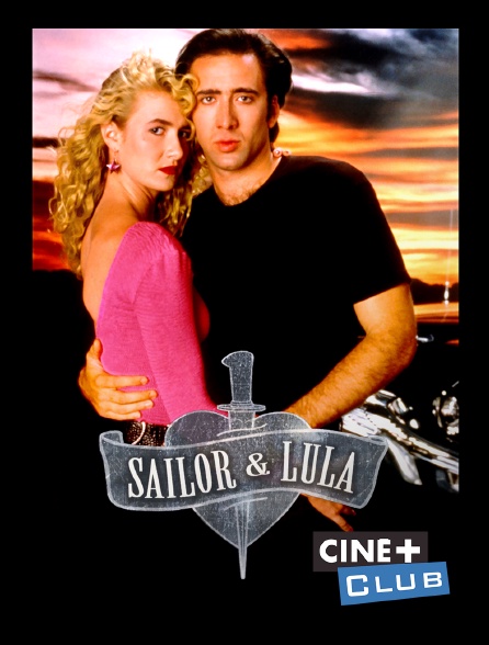 Ciné+ Club - Sailor et Lula