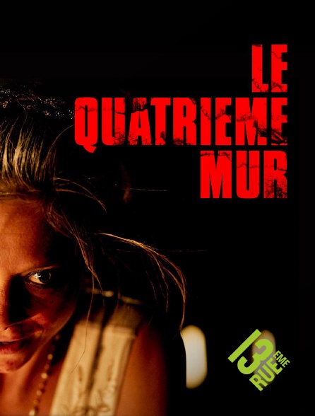 13EME RUE - Le quatrième mur