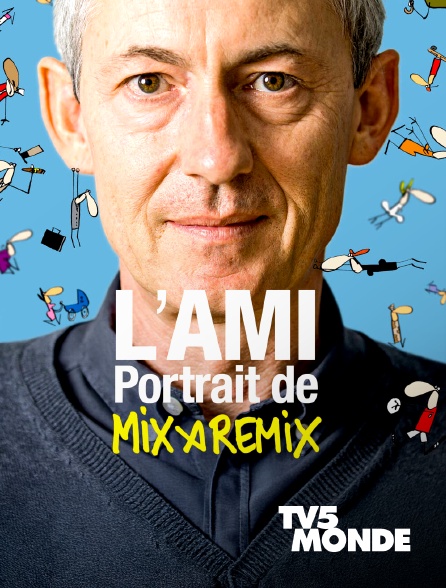 TV5MONDE - L'ami, portrait de Mix & Remix