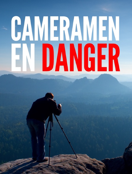 Cameraman en danger