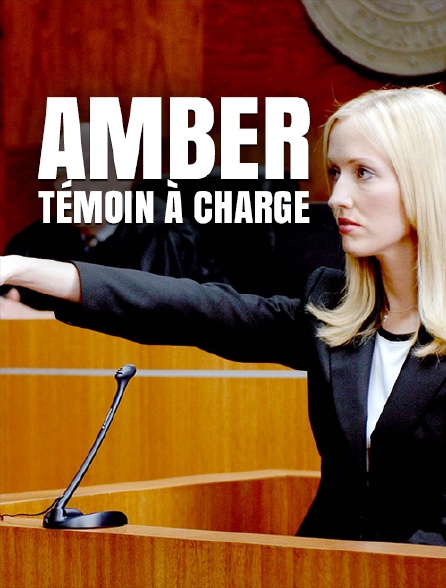Amber : témoin à charge