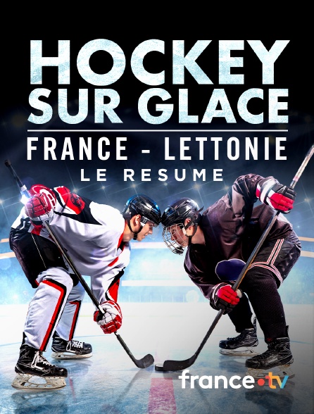 France.tv - Hockey (H) : le résumé de France-Lettonie