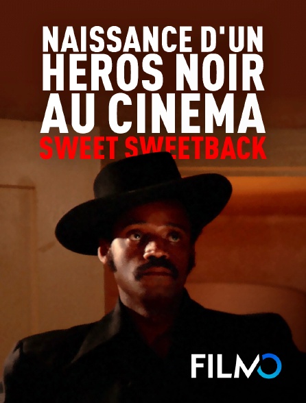 FilmoTV - Sweet black film : naissance du héros noir à Hollywood