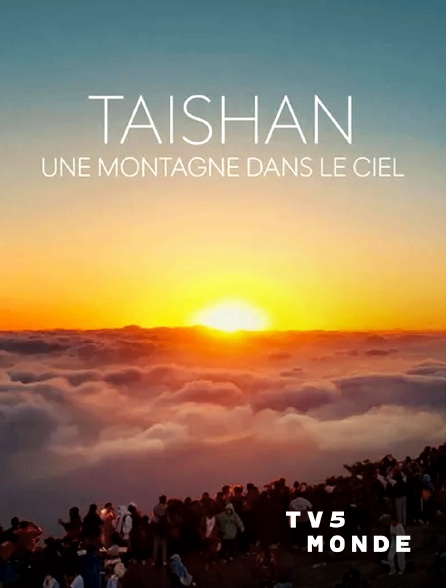 TV5MONDE - Taischan, une montagne dans le ciel