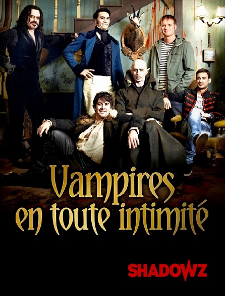 Shadowz - Vampires en toute intimité