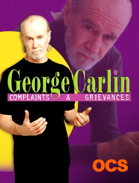 OCS - George Carlin : Complaints & Grievances
