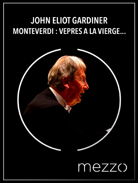 Mezzo - John Eliot Gardiner - Monteverdi : Vêpres à la Vierge - Versailles