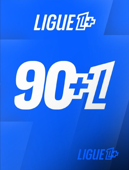 Ligue 1+ - 90+1