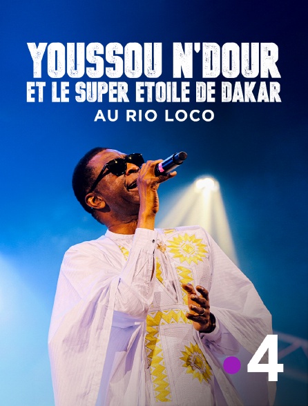 France 4 - Youssou N'Dour et le Super Etoile de Dakar au Rio Loco