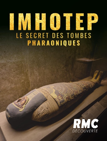 RMC Découverte - Imhotep : le secret des tombes pharaoniques