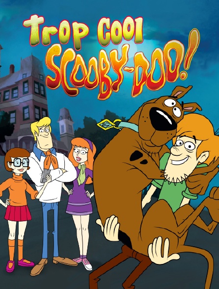 Trop cool, Scooby-Doo !