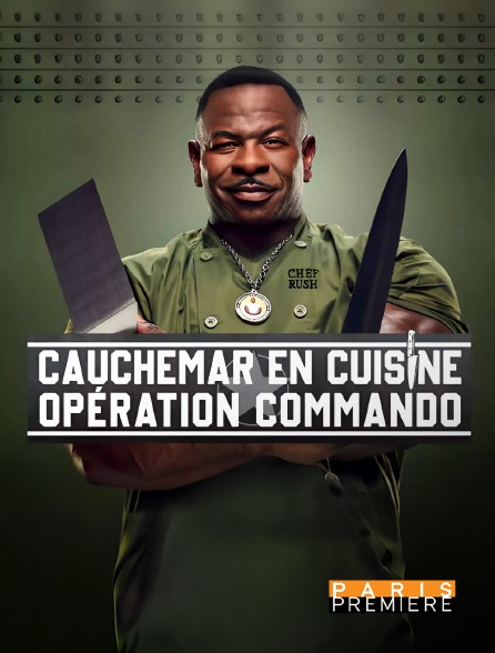 Paris Première - Cauchemar en cuisine : opération commando