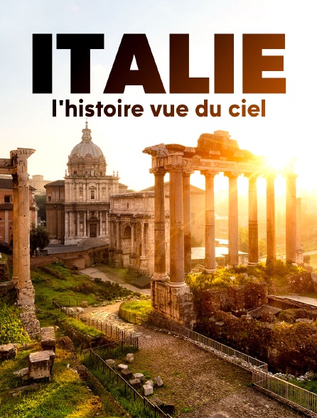 Italie, l'histoire vue du ciel