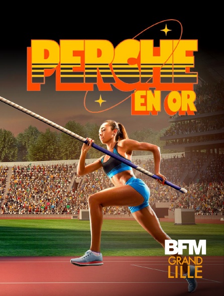 BFM Grand Lille - Perche en or