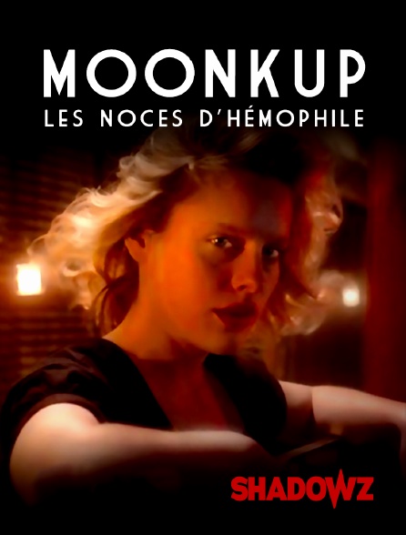 Shadowz - Moonkup : Les Noces d'Hémophile