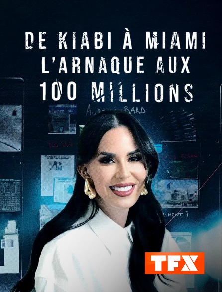 TFX - De Kiabi à Miami : l'arnaque aux 100 millions