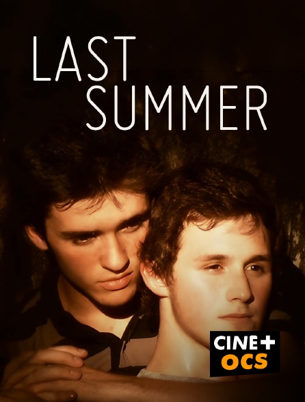 CINÉ Cinéma - Last Summer en replay