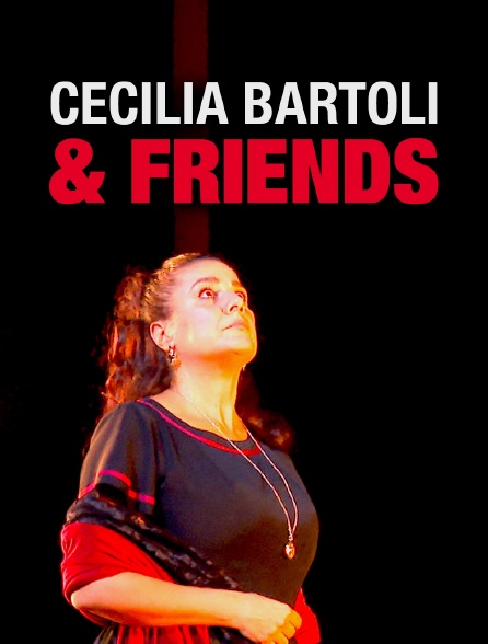 Cecilia Bartoli & Friends