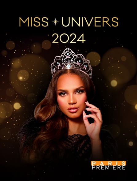 Paris Première - Miss Univers 2024