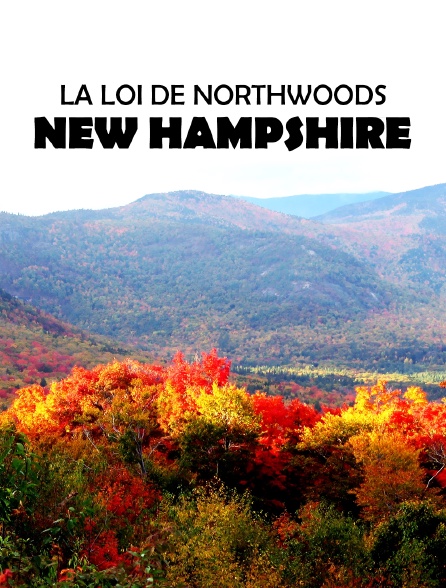 La loi de Northwoods : New Hampshire