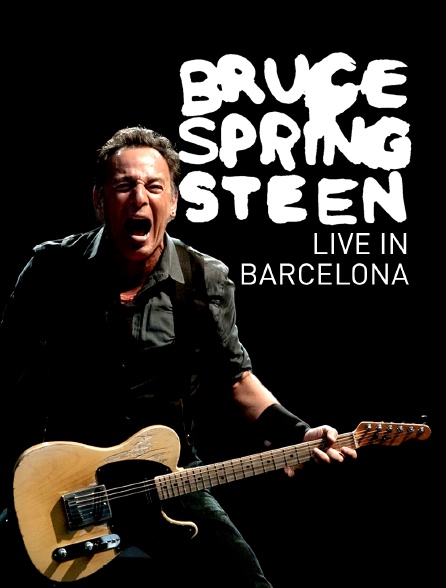 Bruce Springsteen & the E Street Band : live in Barcelone