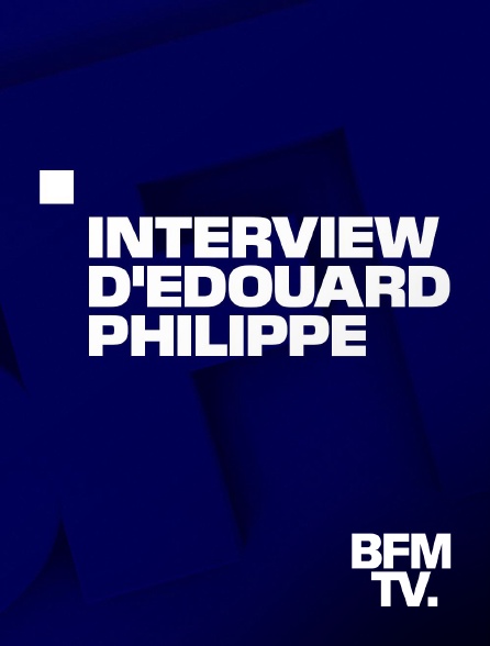 BFMTV - Edition spéciale - Interview avec le candidat à l'élection présidentielle Édouard Philippe