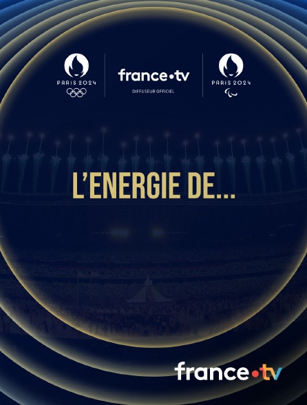 France.tv - Paris 2024 - L’énergie de...