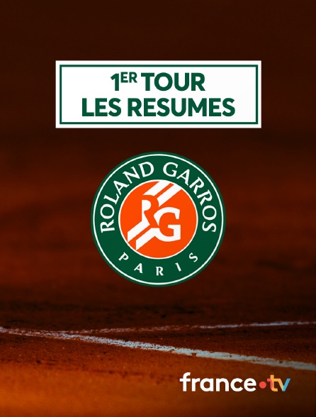 France.tv - Tennis - Roland-Garros 2024 - 1er tour : Les résumés des matchs