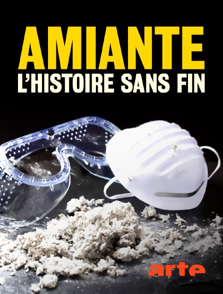 Arte - Amiante, l'histoire sans fin