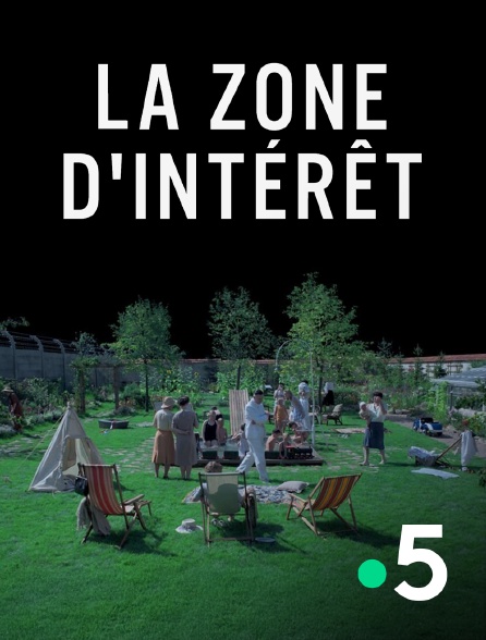 France 5 - La Zone d'intérêt