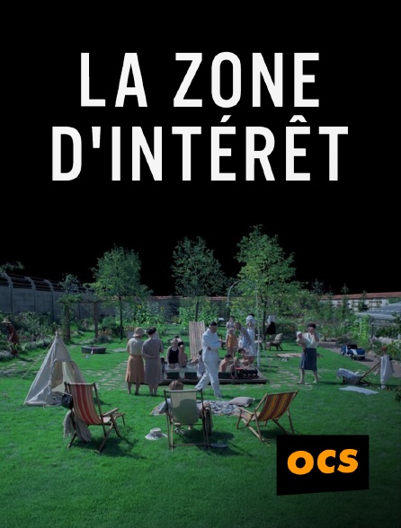 OCS - La Zone d'intérêt