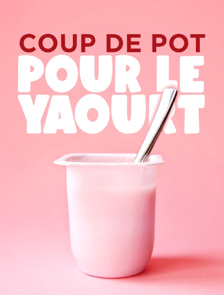 Coup de pot pour le yaourt