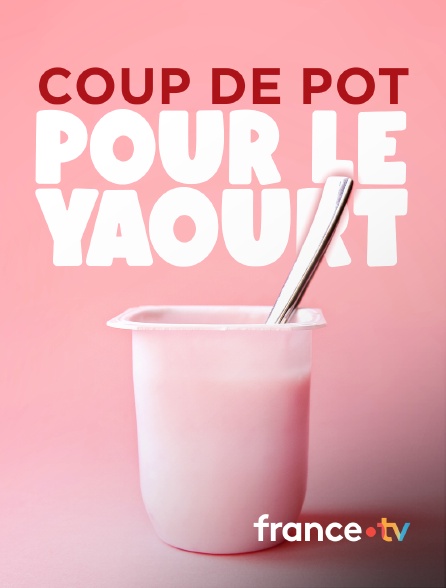france.tv - Coup de pot pour le yaourt